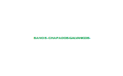 BAÑOS / CHAPADOS GALVANICOS